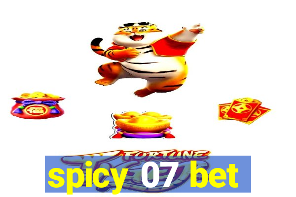 spicy 07 bet